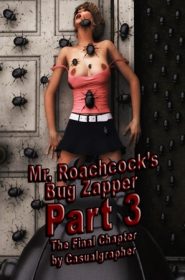 Mr Roachcock's Bug Zapper-part 3- xyz