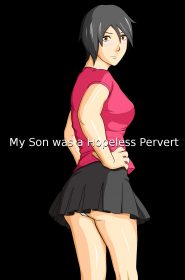 My Son Was A Helpless Pervert (1)