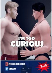 I’m Too Curious- Eyecy