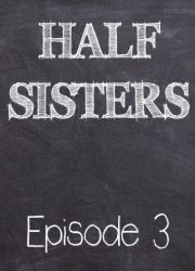Emory Ahlberg - Half Sisters 3